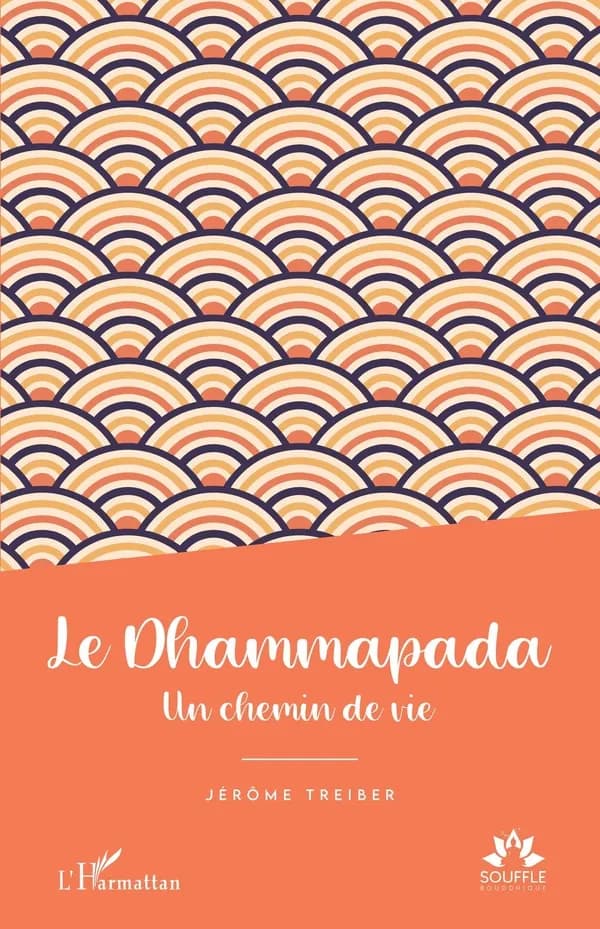 Le Dhammapada : un chemin de vie