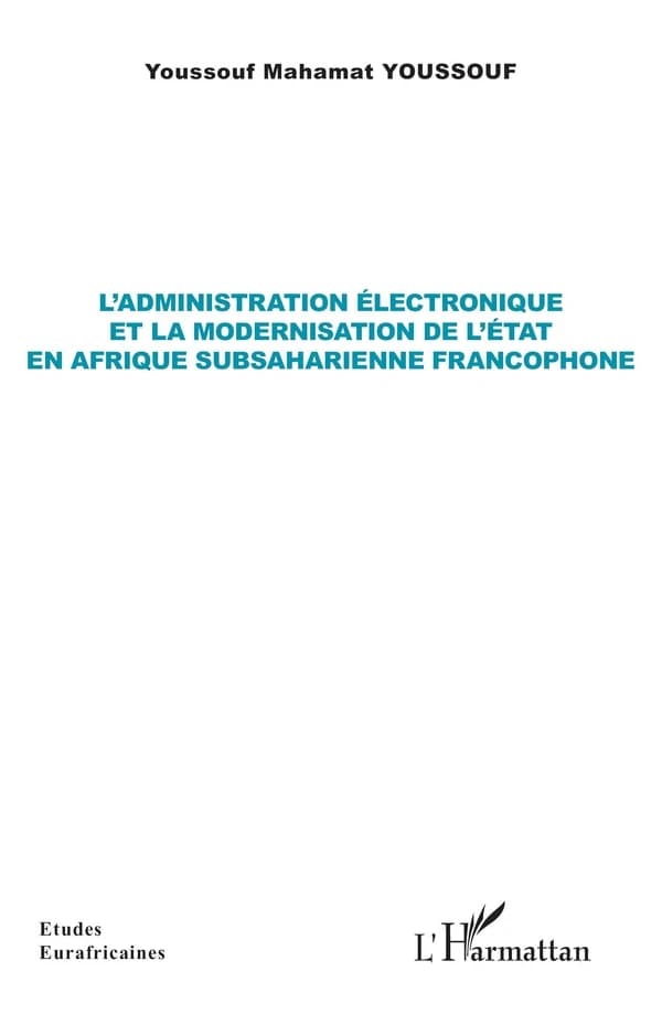 L'administration électronique et la modernisation de l'État en Afrique subsaharienne francophone