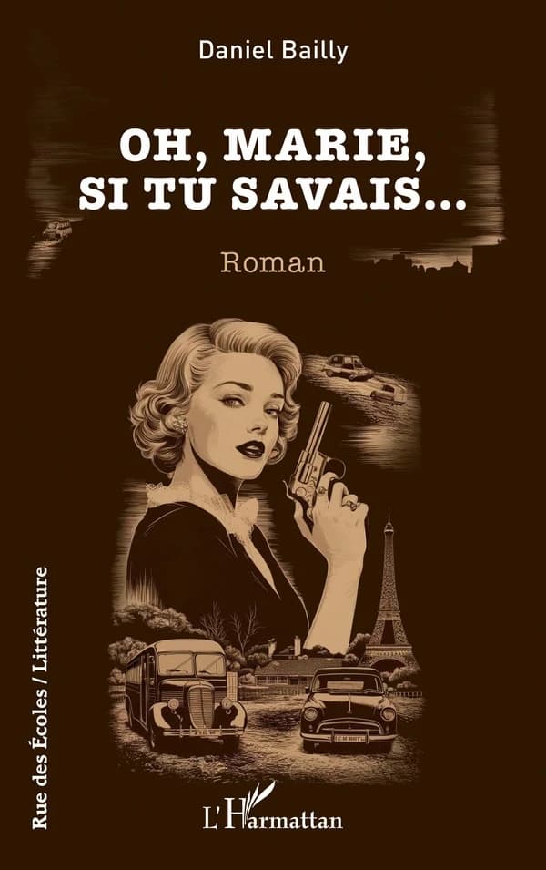 Oh, Marie, si tu savais : roman