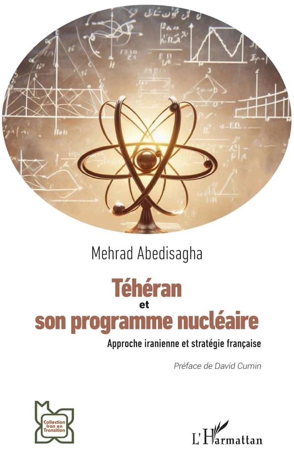 Téhéran et son programme nucléaire : approche iranienne et stratégie française