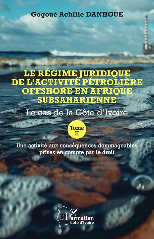 Le régime juridique de l'activité pétrolière offshore en Afrique subsaharienne : le cas de la Côte d'Ivoire