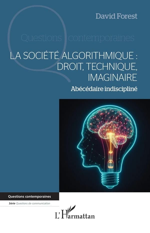 La société algorithmique, droit, technique, imaginaire : abécédaire indiscipliné