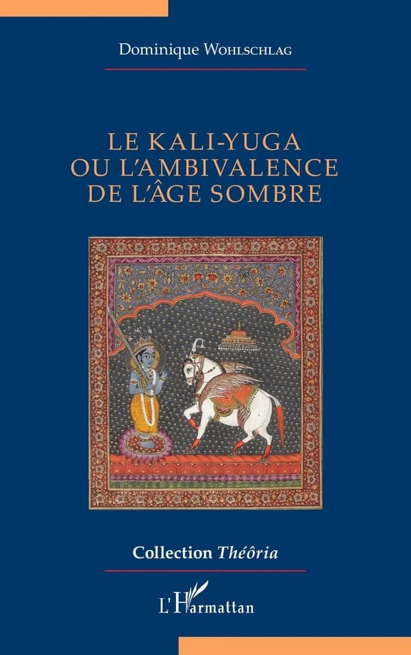 Le Kali-yuga ou l'ambivalence de l'âge sombre