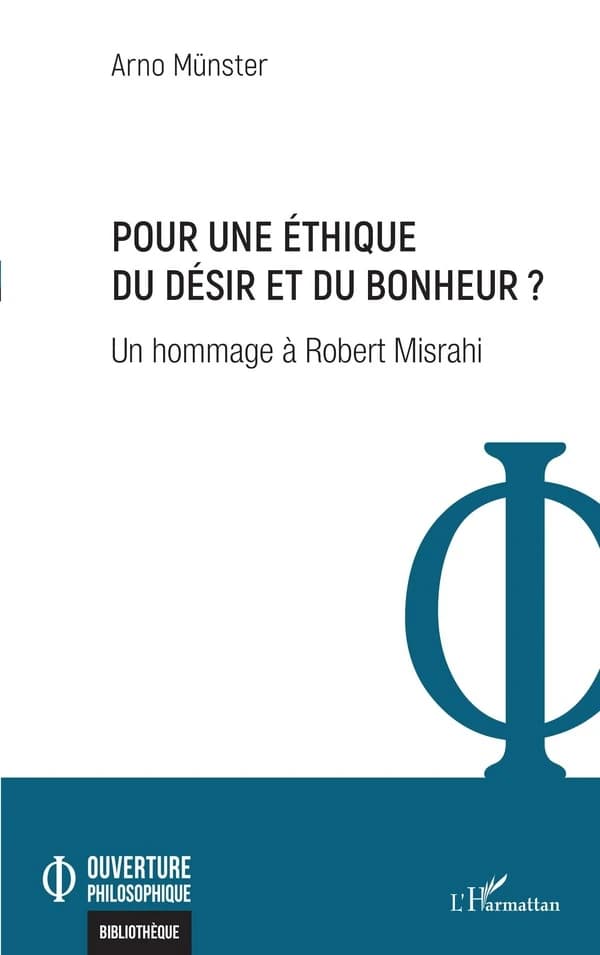 Pour une éthique du désir et du bonheur ? : un hommage à Robert Misrahi