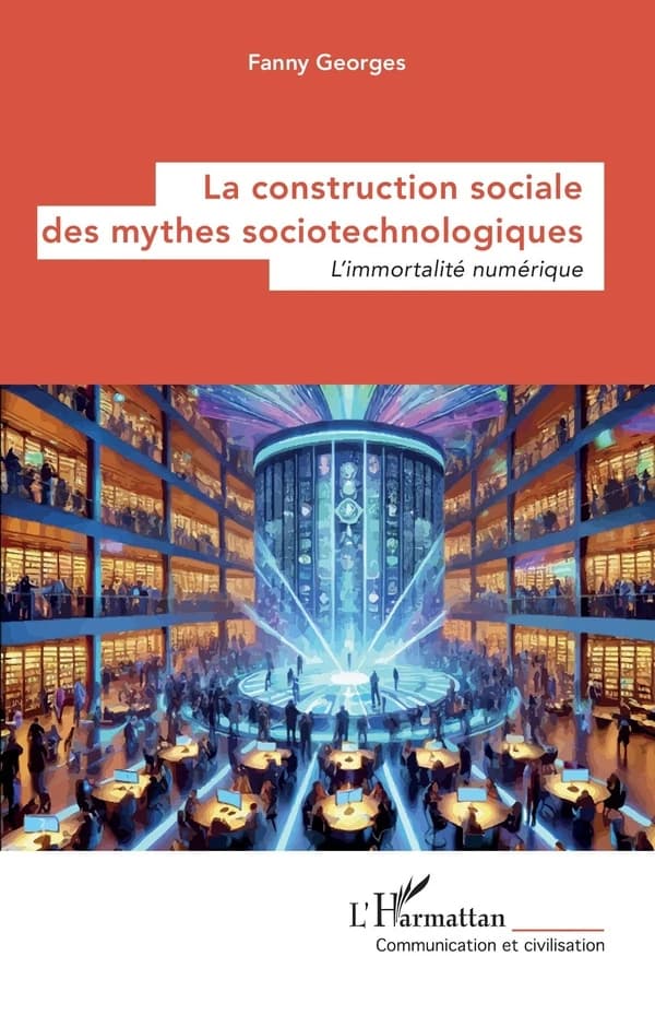 La construction sociale des mythes sociotechnologiques : l'immortalité numérique