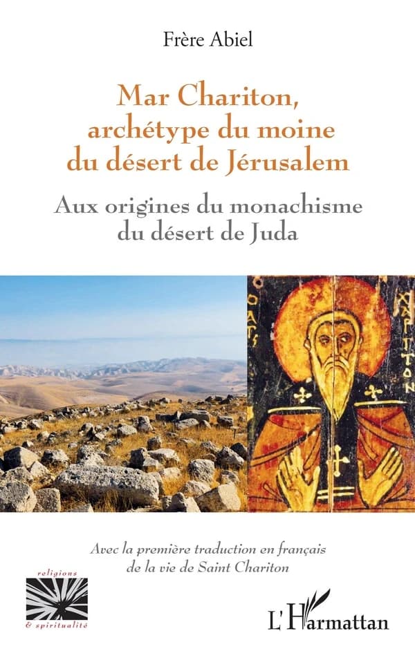 Mar Chariton, archétype du moine du désert de Jérusalem : aux origines du monachisme du désert de Juda