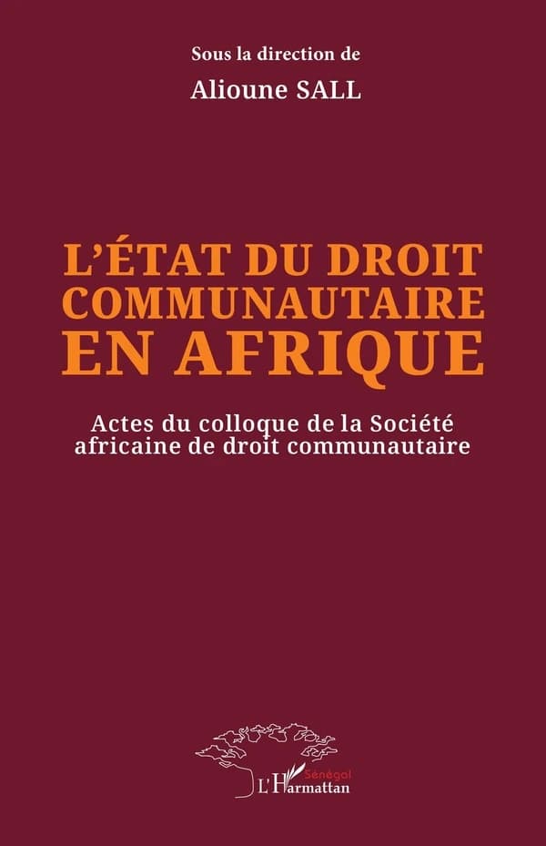 L'état du droit communautaire en Afrique : actes du colloque de la Société africaine de droit communautaire, [tenu le 12 novembre 2022 en visioconférence]