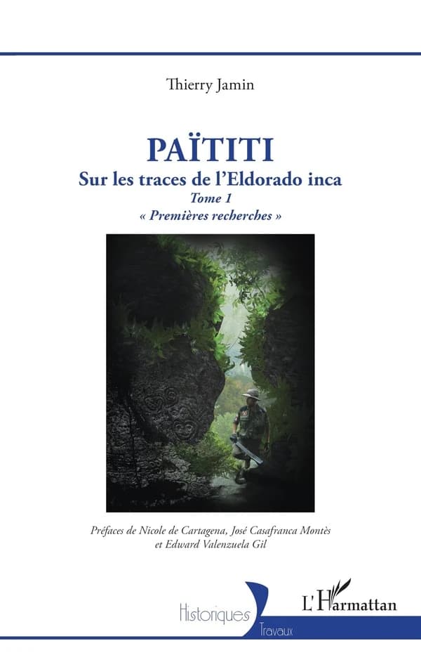 Païtiti : sur les traces de l'Eldorado inca. Tome 1, Premières recherches