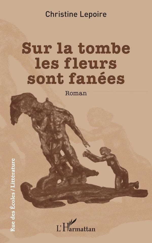 Sur la tombe les fleurs sont fanées : roman