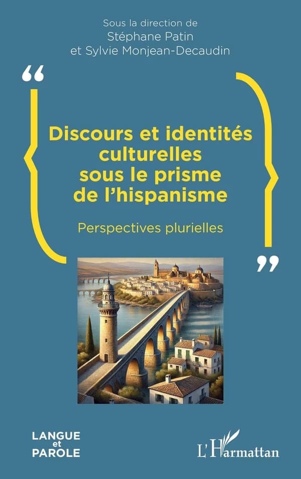 Discours et identités culturelles sous le prisme de l'hispanisme : Perspectives plurielles