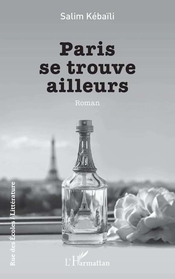 Paris se trouve ailleurs : roman