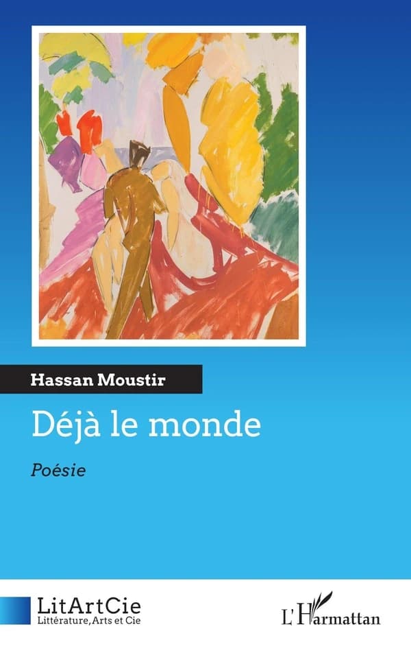 Déjà le monde : poésie