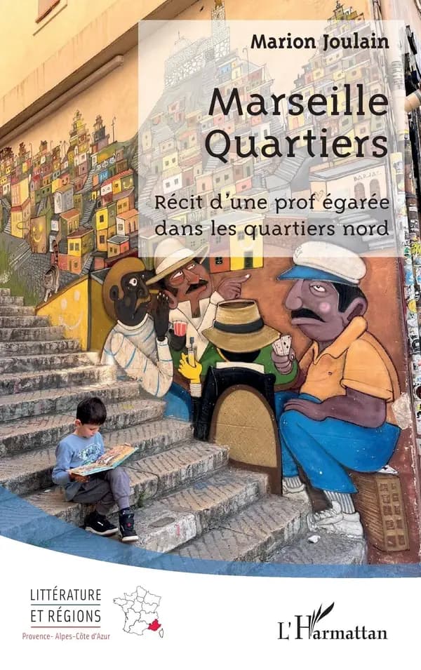 Marseille quartiers : récit d une prof égarée dans les quartiers nord