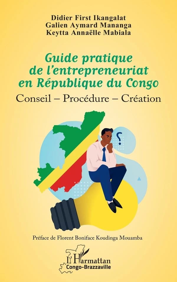 Guide pratique de l'entrepreneuriat en République du Congo : conseil, procédure, création