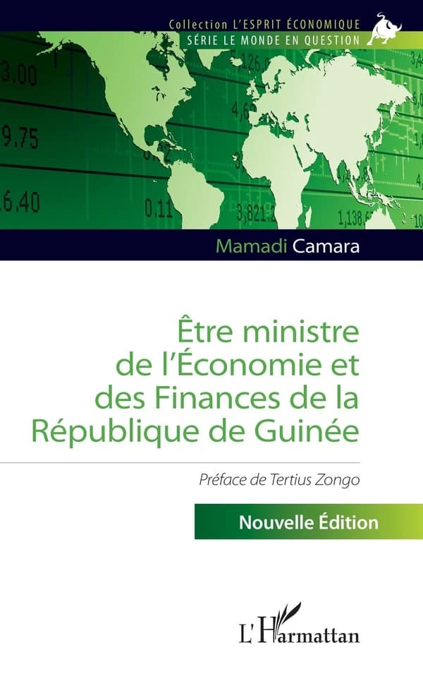 Être ministre de l'économie et des finances de la République de Guinée (Nouvelle éd.) Mamadi Camara ; préface de Tertius Zongo