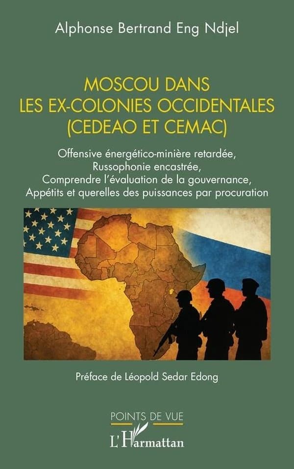 Moscou dans les ex-colonies occidentales, CEDEAO et CEMAC : offensive énergético-minière retardée, russophonie encastrée, comprendre l'évaluation de la gouvernance, appétits et querelles des puissances par procuration