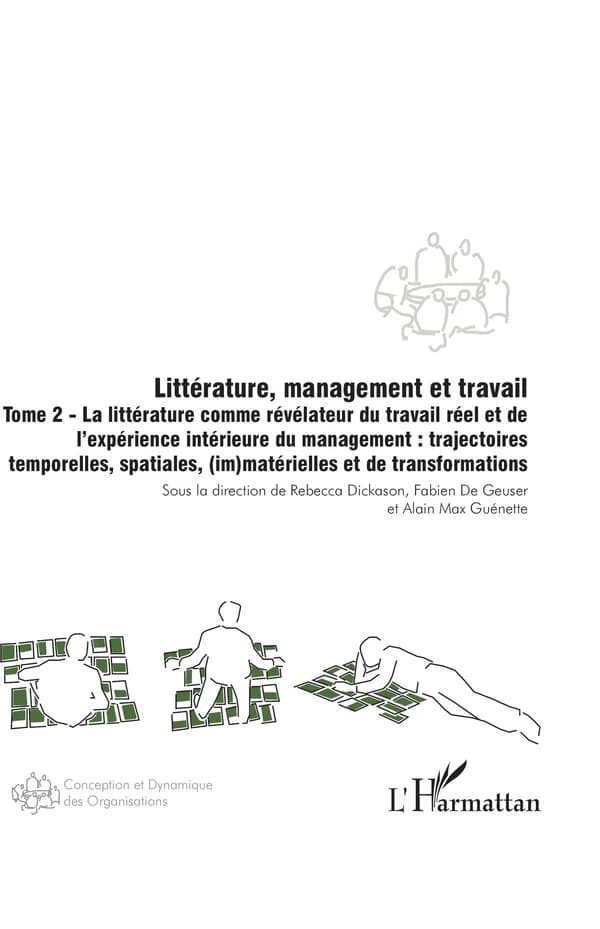 La littérature comme révélateur du travail réel et de l'expérience intérieure du management : trajectoires temporelles, spatiales, (im)matérielles et de transformations