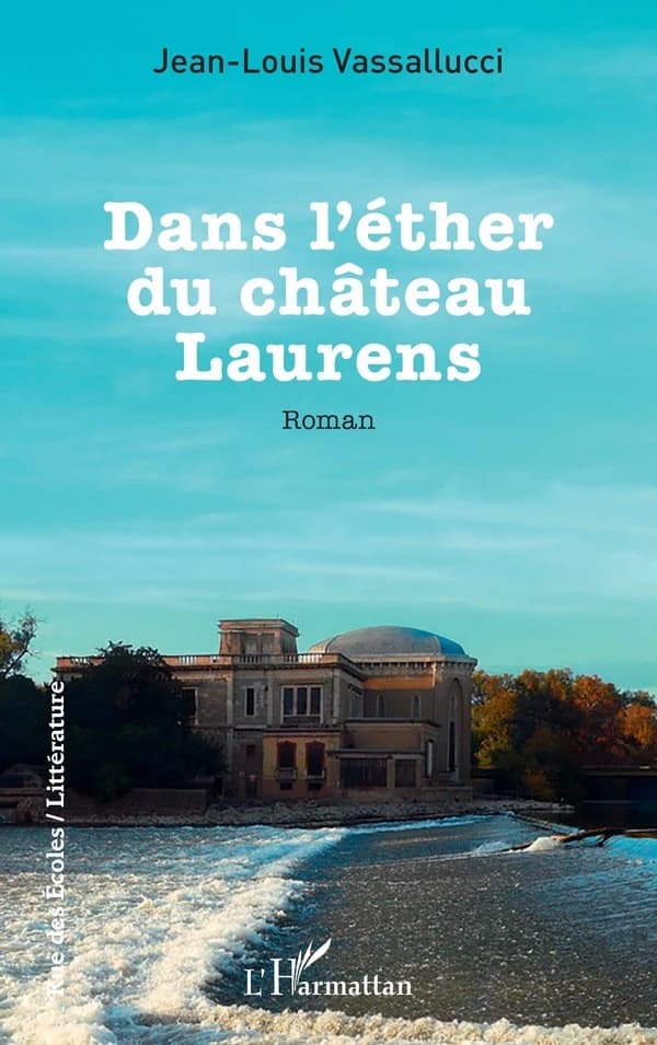 Dans l'éther du château Laurens : roman