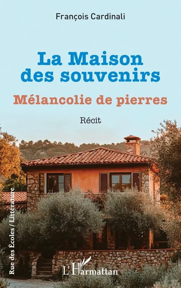 La maison des souvenirs : mélancolie de pierres : récit