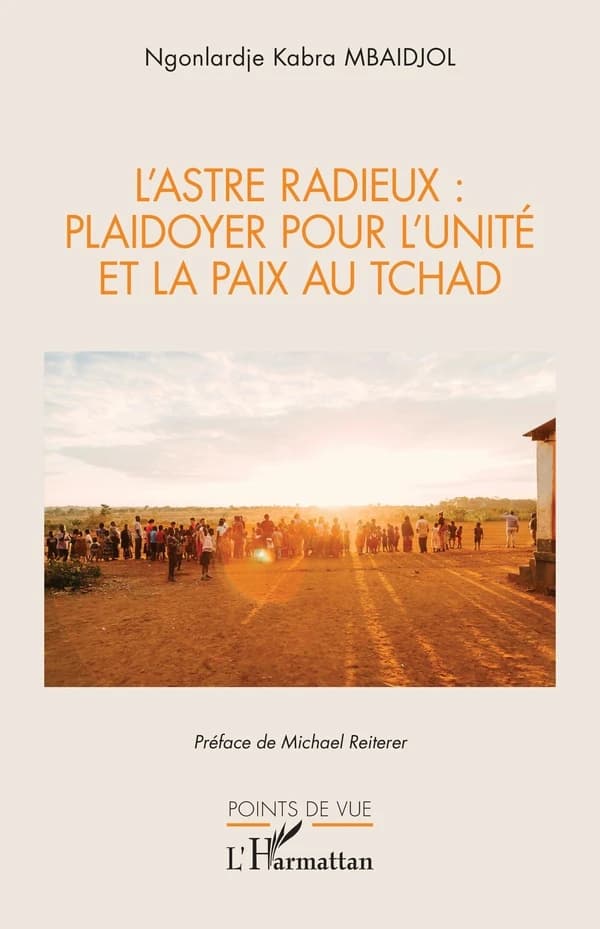 L’astre radieux : Plaidoyer pour l’unité et la paix au Tchad