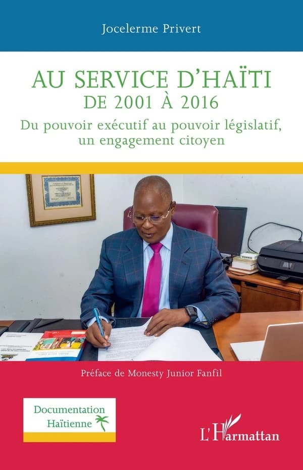 Au service d'Haïti de 2001 à 2016 : du pouvoir exécutif au pouvoir législatif, un engagement citoyen