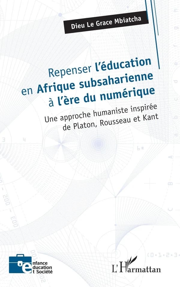 Repenser l'éducation en Afrique subsaharienne à l'ère du numérique : une approche humaniste inspirée de Platon, Rousseau et Kant
