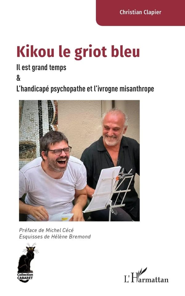 Kikou le griot bleu : Il est grand temps & L'handicapé psychopathe et l'ivrogne misanthrope
