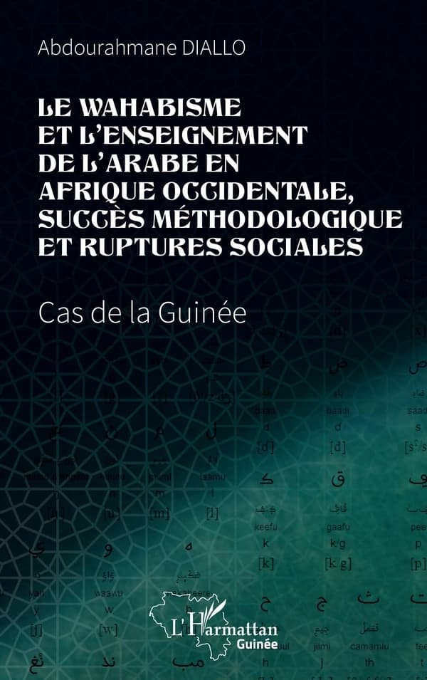 Le wahabisme et l enseignement de l arabe en Afrique occidentale, succès méthodologique et ruptures sociales : Cas de la Guinée