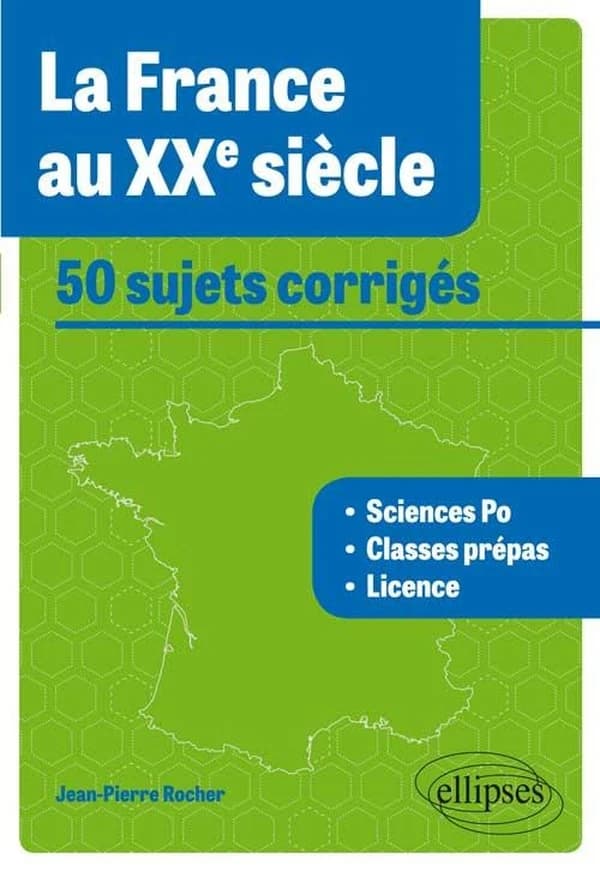 La France au XXe siècle : 50 sujets corrigés : tous concours