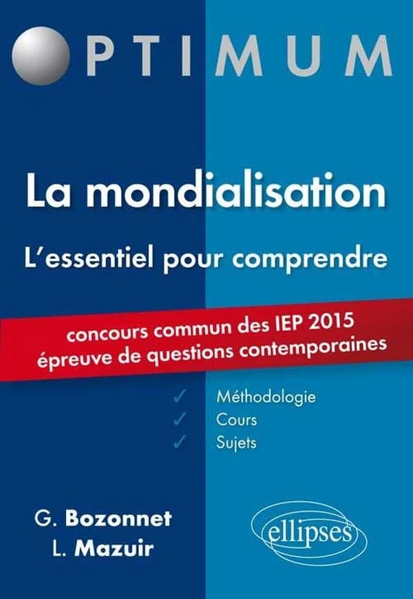 La mondialisation : l'essentiel pour comprendre : méthodologie, cours et sujets