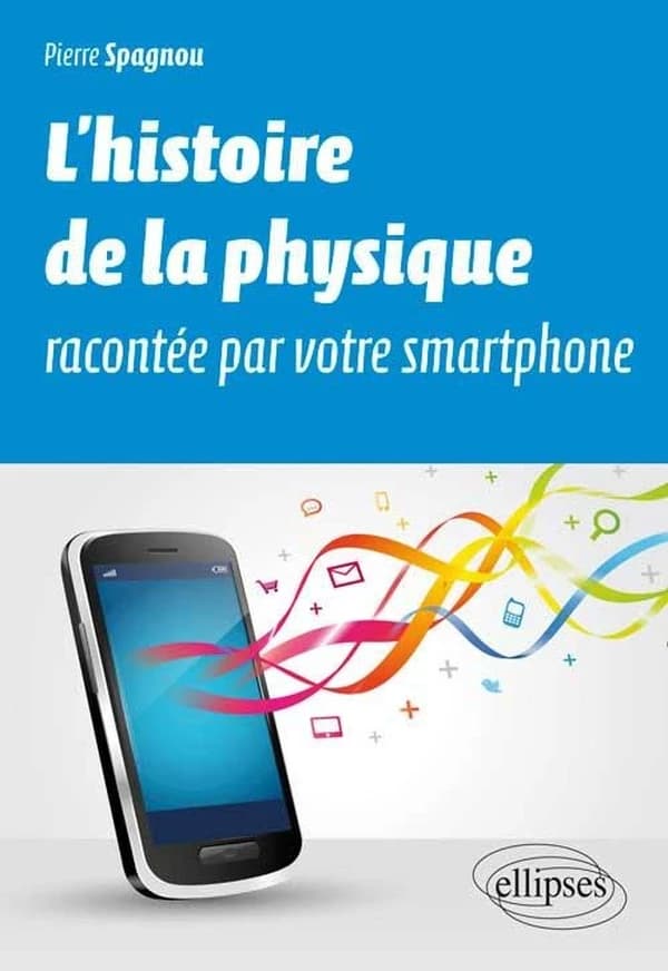 L'histoire de la physique : racontée par votre smartphone