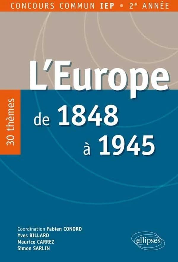 L'Europe de 1848 à 1945 : 30 thèmes : concours commun IEP, 2e année