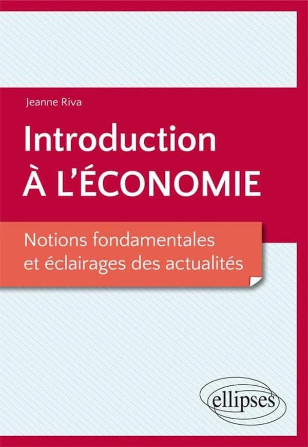 Introduction à l'économie : notions fondamentales et éclairages des actualités
