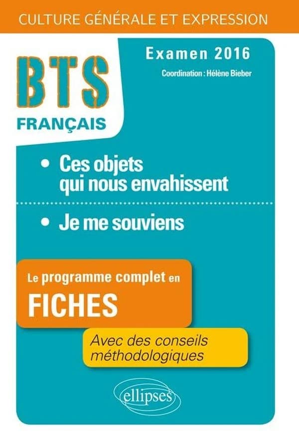 Ces objets qui nous envahissent ; je me souviens ; français ; culture générale ; BTS ; programme en fiches 2016