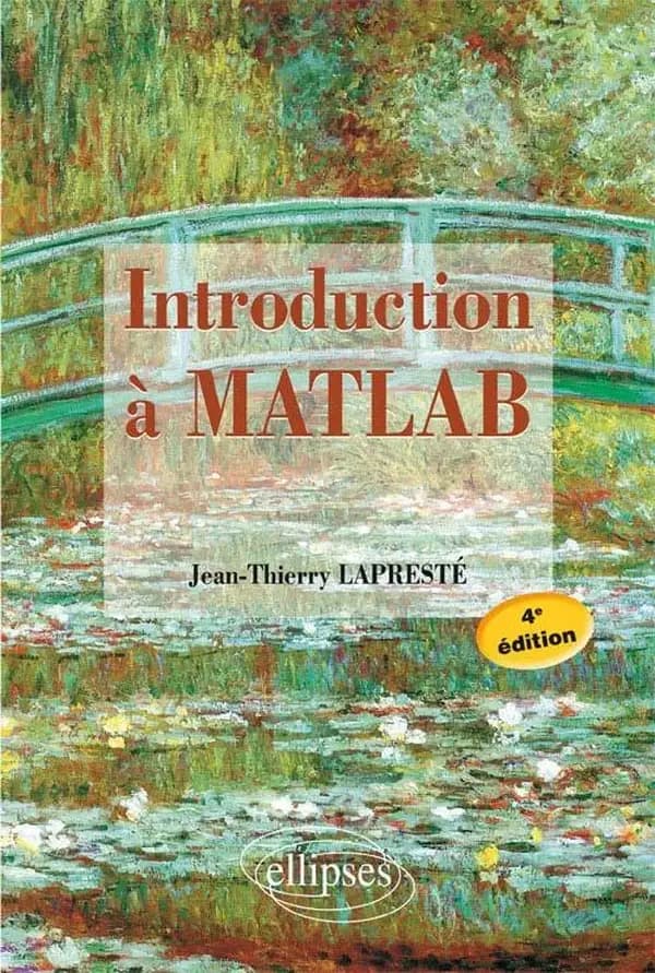 Introduction à MATLAB (4e éd.) Jean-Thierry Lapresté