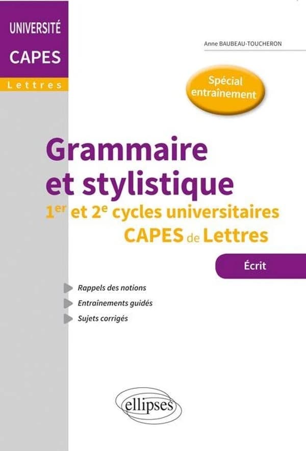 Grammaire et stylistique : 1er et 2e cycles universitaires, CAPES de lettres