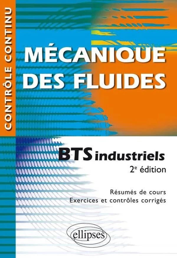 Mécanique des fluides : BTS industriels (2e éd. mise en conformité avec le nouveau programme) Denis Picard