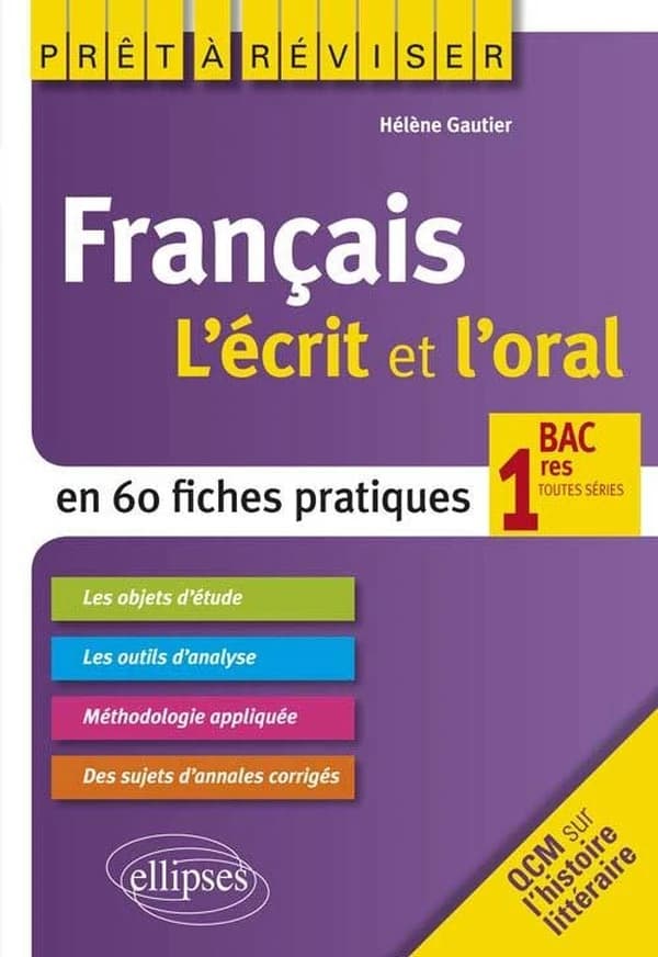 Français : l'écrit et l'oral, BAC 1res, toutes séries : en 60 fiches pratiques