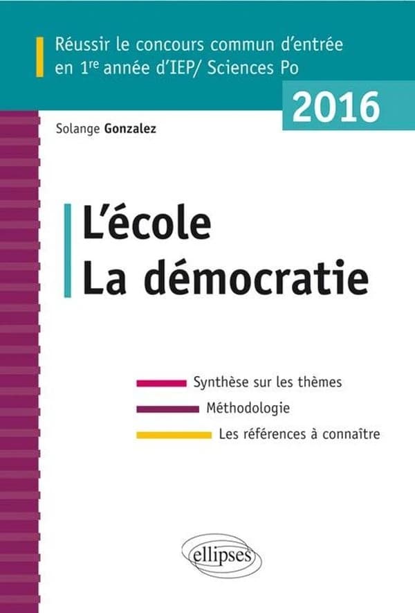 L'école, la démocratie : réussir le concours commun d'entrée en 1re année d'IEP-Sciences Po 2016