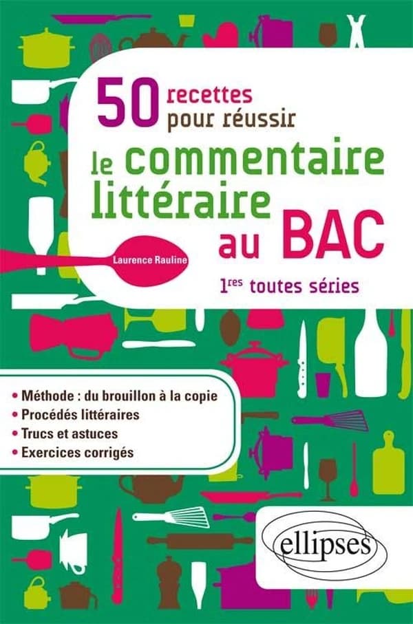 50 recettes pour réussir le commentaire littéraire au bac