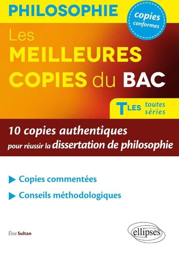Les meilleures copies du bac tles toutes series 10 copies authentiques dissertations philosophie