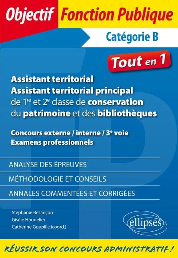 Assistant territorial, assistant territorial principal de 1re et 2e classe de conservation du patrimoine et des bibliothèques : catégories B : concours externe-interne-3e voie, examens professionnels