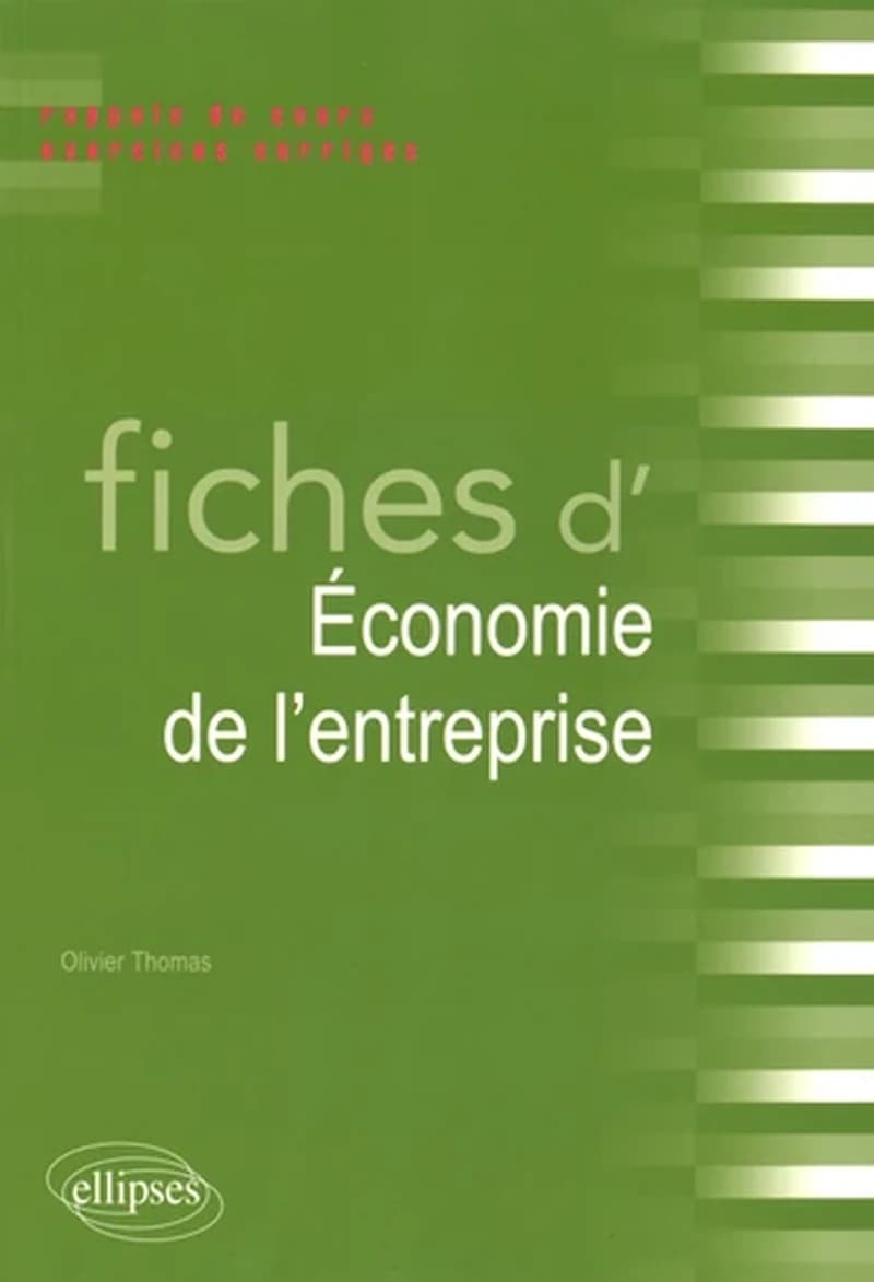 Fiches d'économie de l'entreprise : rappels de cours, exercices corrigés