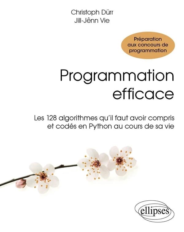 Programmation efficace : 128 algorithmes qu'il faut avoir compris et codés en Python au cours de sa vie : préparation au concours de programmation