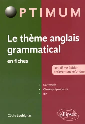 Le thème anglais grammatical en fiches (2e éd. entièrement refondue) Cécile Loubignac,...