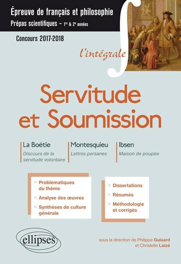Servitude et soumission : La Boétie "Discours de la servitude volontaire", Montesquieu "Lettres persanes", Ibsen "Une maison de poupée"