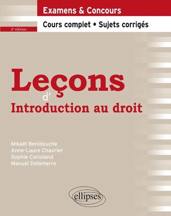 Leçons d'introduction au droit (2e éd.) Mikaël Benillouche,... Anne-Laure Chavrier,... Sophie Corioland,... [et al.]