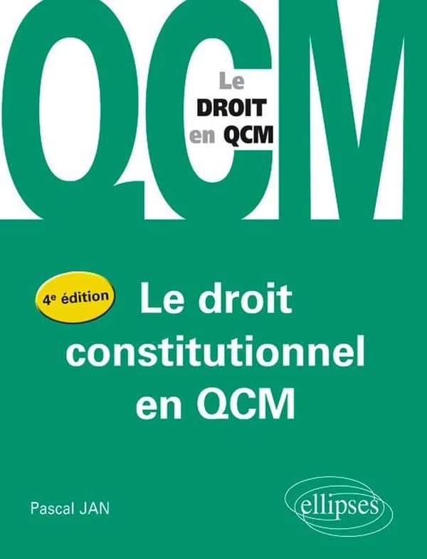 Le droit constitutionnel en QCM (4e éd.) Pascal Jan,...