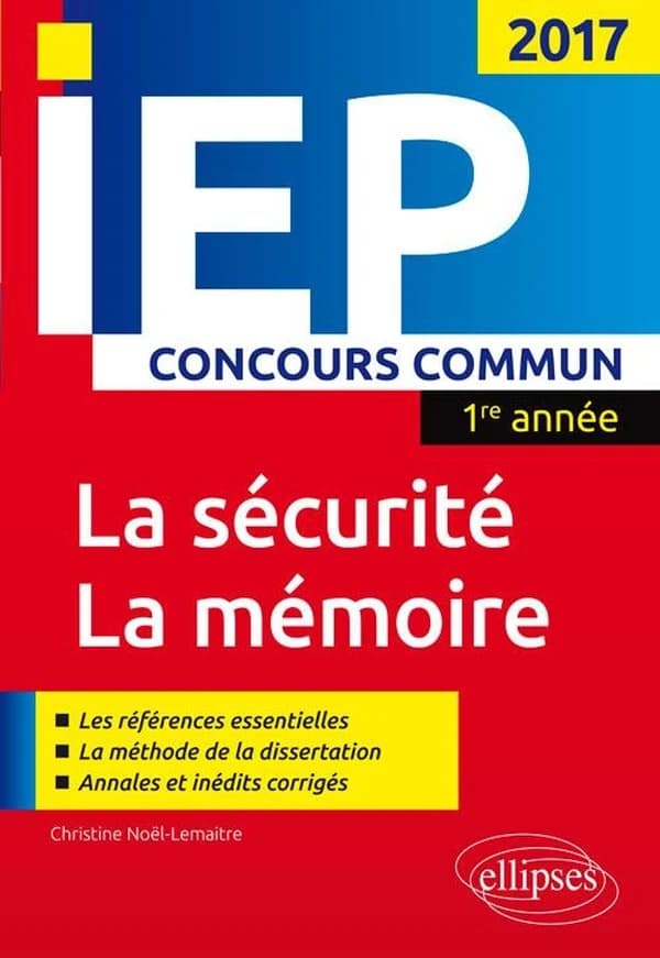 La sécurité, la mémoire : réussir le concours commun d'entrée en première année d'IEP-Sciences Po 2017
