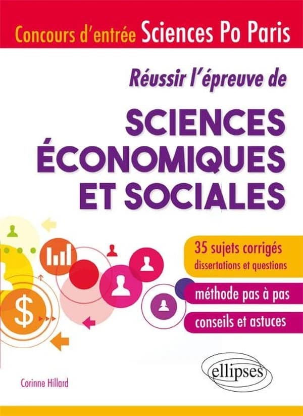 Réussir l'épreuve de sciences économiques et sociales : concours d'entrée Sciences po Paris : 35 sujets corrigés, méthode pas à pas, conseils et astuces